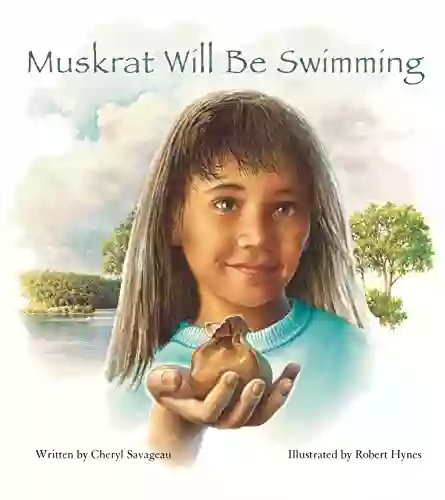 Muskrat Will Be Swimming Cheryl Savageau