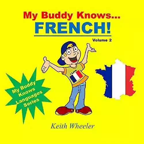 My Buddy Knows French: Language Learning For Kids (My Buddy Knows Languages)