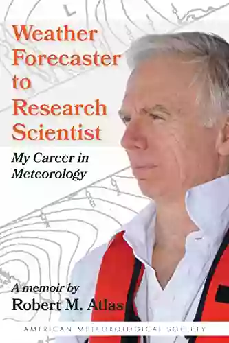 Weather Forecaster To Research Scientist: My Career In Meteorology