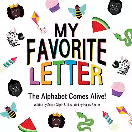 My Favorite Letter: The Alphabet Comes Alive