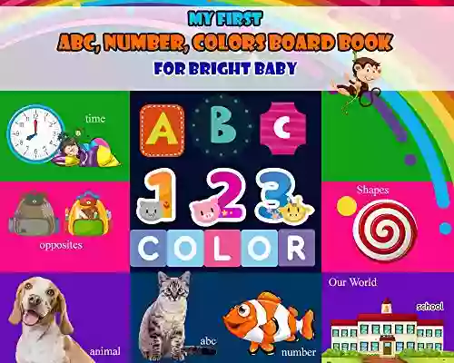 My First ABC NUMBER COLORS BOARD FOR BRIGHT BABY: For Kids 2 5 Years Old Toddlers Kindergartens Eazy To Leanning (ABC Alphabet Book)