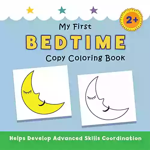 My First Bedtime Copy Coloring Book: Helps Develop Advanced Skills Coordination