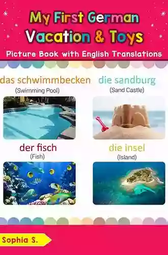 My First German Vacation Toys Picture With English Translations: Bilingual Early Learning Easy Teaching German For Kids (Teach Learn Basic German Words For Children) (German Edition)