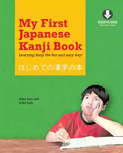 My First Japanese Kanji Book: Learning Kanji The Fun And Easy Way Downloadable MP3 Audio Included