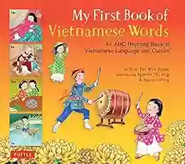 My First Of Vietnamese Words: An ABC Rhyming Of Vietnamese Language And Culture (My First Words)