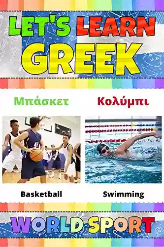 Let S Learn Greek: World Sport: My Greek Words Picture With English Translations Bilingual English/Greek For Kids Greek Vocabulary For Kids Learning Greek Language For Children And Beginners