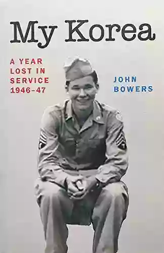 My Korea: A Year Lost In Service 1946 47