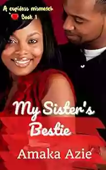 My Sister s Bestie (The Cupidess Mismatch Series)