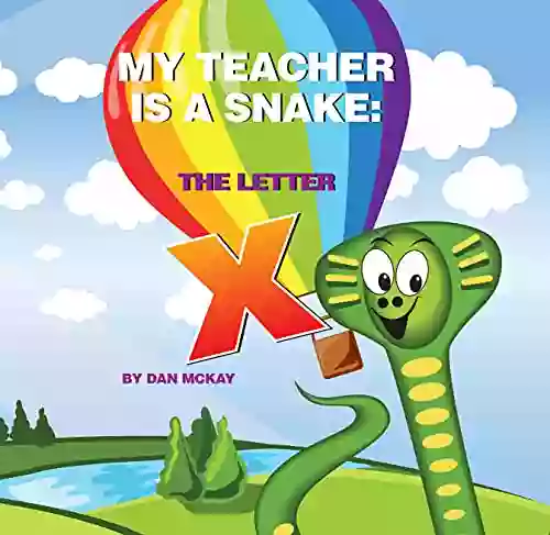 My Teacher Is A Snake The Letter X