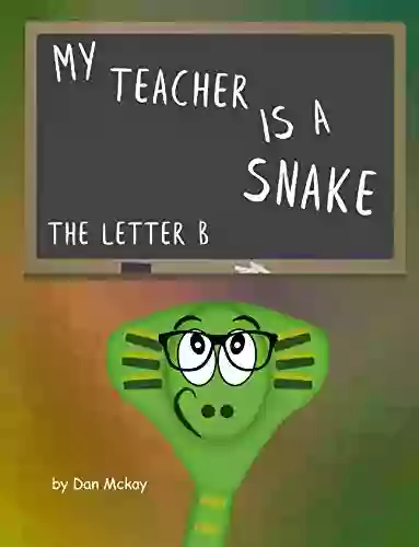 My Teacher Is A Snake: The Letter B