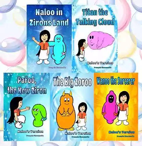 NALOO THE COMPLETE SERIES: Ages 4 8 5 Complete Children S (Naloo And The Zirons Collection)