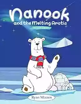 Nanook And The Melting Arctic (The Time To Care 2)