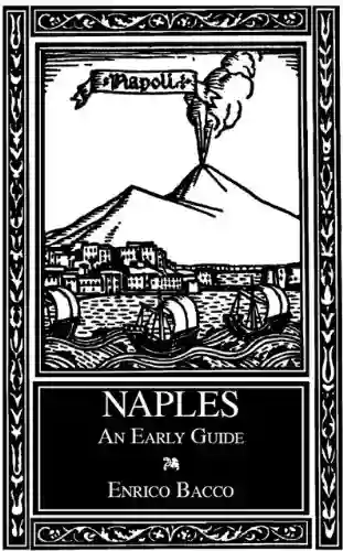 Naples: An Early Guide (Historical Travel 7)