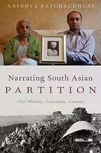 Narrating South Asian Partition: Oral History Literature Cinema (Oxford Oral History Series)