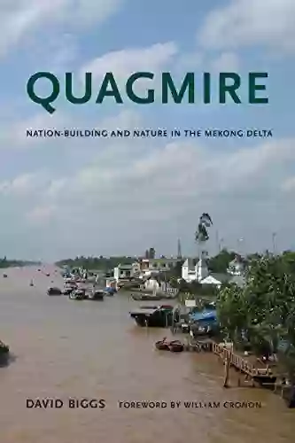 Quagmire: Nation Building And Nature In The Mekong Delta (Weyerhaeuser Environmental Books)