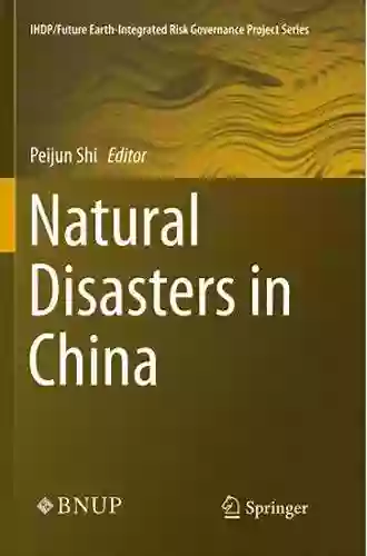 Natural Disasters In China (IHDP/Future Earth Integrated Risk Governance Project Series)