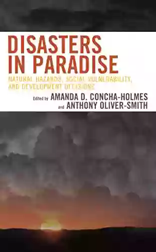 Disasters In Paradise: Natural Hazards Social Vulnerability And Development Decisions