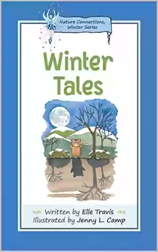 Nature Connections: Winter Tales Elle Travis