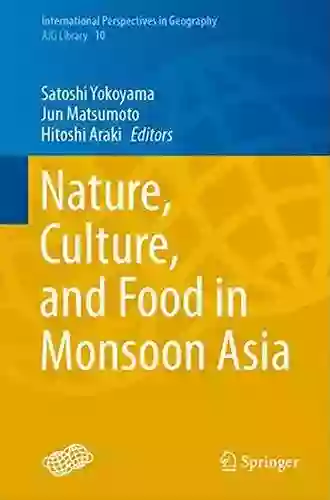 Nature Culture and Food in Monsoon Asia (International Perspectives in Geography 10)