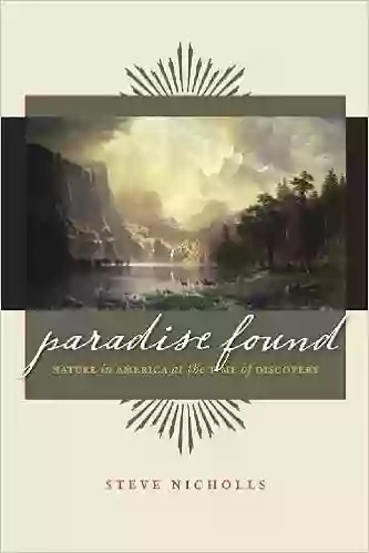 Paradise Found: Nature In America At The Time Of Discovery