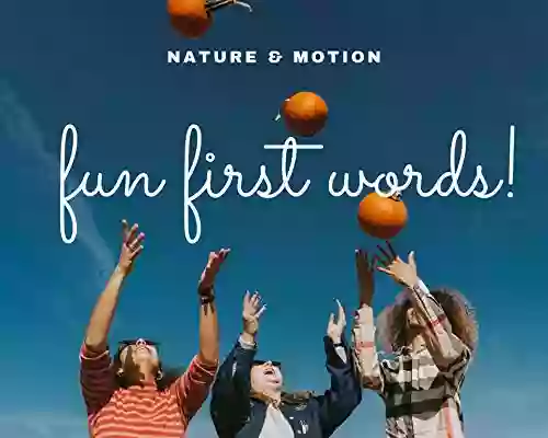 Nature Motion Fun First Words: For Babies And Toddlers 2 Creative Stories (Nurture Nature 9)