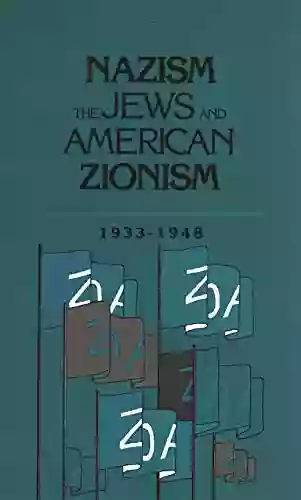 Nazism The Jews And American Zionism 1933 1948