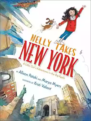 Nelly Takes New York: A Little Girl S Adventures In The Big Apple (Big City Adventures)