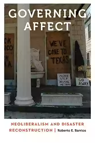 Governing Affect: Neoliberalism And Disaster Reconstruction (Anthropology Of Contemporary North America)