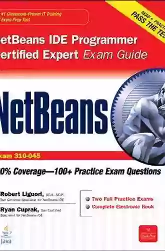 NetBeans IDE Programmer Certified Expert Exam Guide (Exam 310 045) (Certification Press)