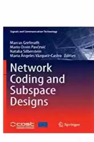 Network Coding And Subspace Designs (Signals And Communication Technology)