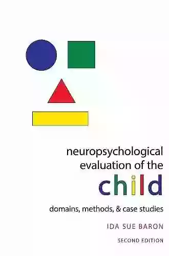 Neuropsychological Evaluation Of The Child: Domains Methods Case Studies