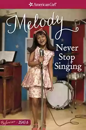 Never Stop Singing: A Melody Classic 2 (American Girl)