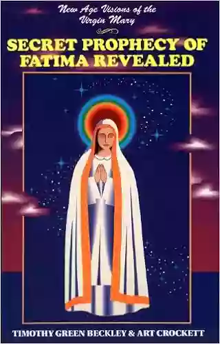 Secret Prophecy Of Fatima Revealed: New Age Visions Of The Virgin Mary