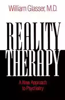 Reality Therapy: A New Approach To Psychiatry (Colophon Books)