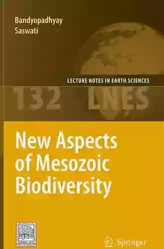 New Aspects Of Mesozoic Biodiversity (Lecture Notes In Earth Sciences 132)