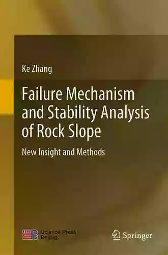 Failure Mechanism And Stability Analysis Of Rock Slope: New Insight And Methods