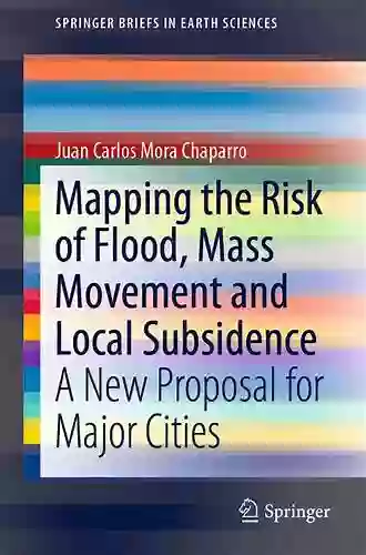 Mapping The Risk Of Flood Mass Movement And Local Subsidence: A New Proposal For Major Cities (SpringerBriefs In Earth Sciences)