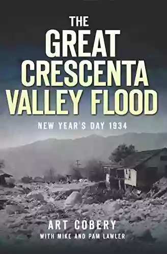 The Great Crescenta Valley Flood: New Year S Day 1934 (Disaster)