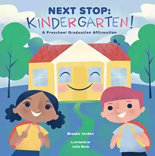 Next Stop: Kindergarten : A Preschool Graduation Affirmation