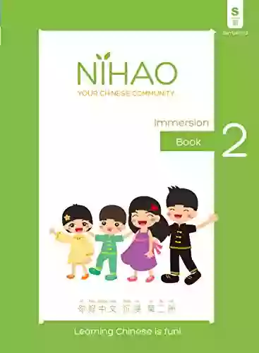 Ni Hao Chinese Immersion 2 Simplified: Learning Chinese Is Fun