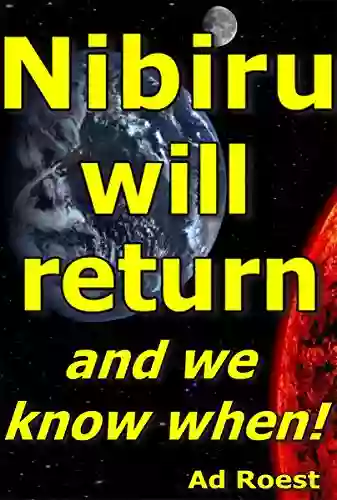 Nibiru Will Return And We Know When