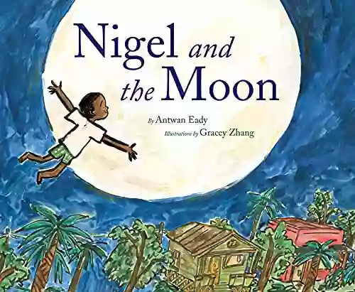 Nigel and the Moon Antwan Eady