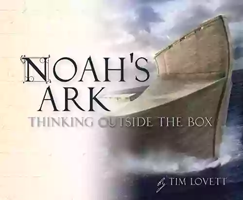 Noah S Ark: Thinking Outside The Box