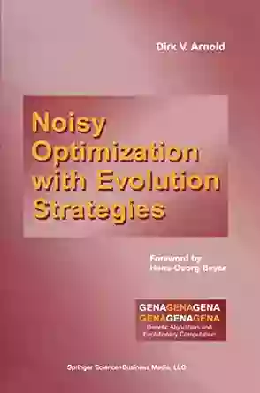 Noisy Optimization With Evolution Strategies (Genetic Algorithms And Evolutionary Computation 8)