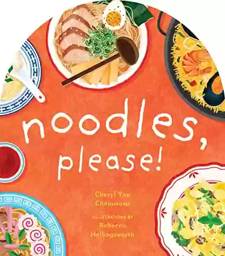 Noodles Please (A To Z Foods Of The World)