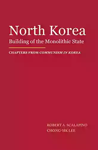 North Korea: Building Of The Monolithic State