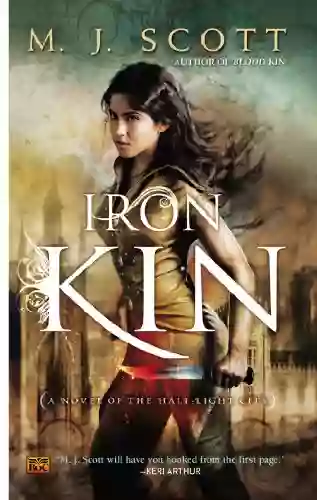 Iron Kin: A Novel Of The Half Light City