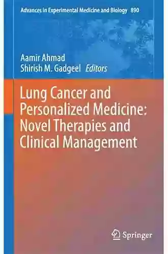 Lung Cancer And Personalized Medicine: Novel Therapies And Clinical Management (Advances In Experimental Medicine And Biology 890)