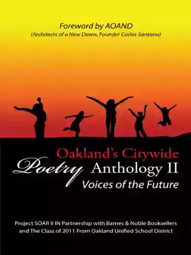 Oakland S Citywide Poetry Anthology: Voices Of The Future