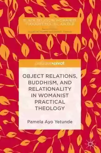 Object Relations Buddhism And Relationality In Womanist Practical Theology (Black Religion/Womanist Thought/Social Justice)